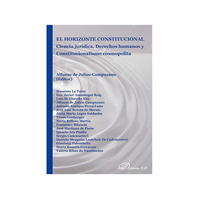 El Horizonte Constitucional. Ciencia Jurídica, Derechos Humanos y Constitucionalismo Cosmopolita