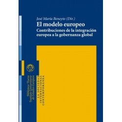 El Modelo Europeo "Contribuciones de la Integracion Europea a la Gobernanza Global"
