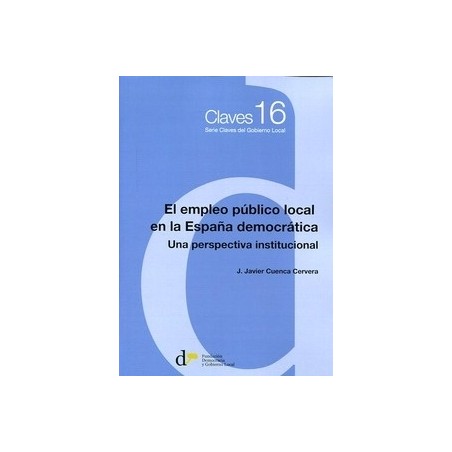El Empleo Público Local en la España Democrática. una Perspectiva Institucional