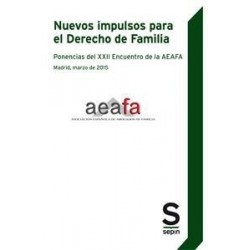 Nuevos Impulsos para el Derecho de Familia "Ponencias del 22i Encuentro de la Aeafa. Madrid, Marzo de 2015"