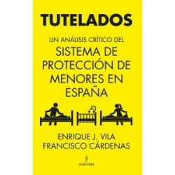 TUTELADOS "Un analisis critico del sistema de proteccion de menores en España"