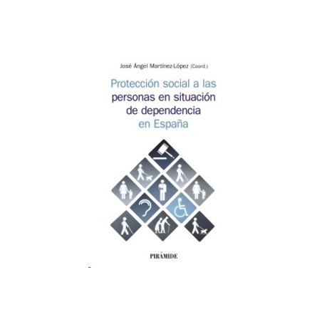 Protección social a las personas en situación de dependencia en España