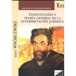 Constitución y Teoría General de la Interpretación Jurídica