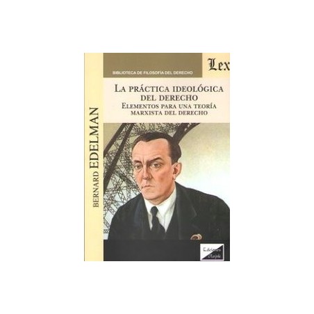 La Practica Ideologica del Derecho "Elementos para una Teoria Marxista del Derecho"