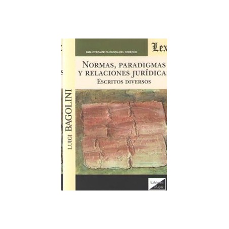 Normas, paradigmas y relaciones jurídicas "Escritos diversos"