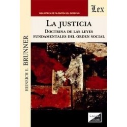La justicia "Doctrina de las leyes fundamentales del orden social"