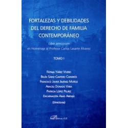 Fortalezas y debilidades del Derecho de Familia contemporáneo "Liber Amicorum en Homenaje al Profesor Carlos Lasarte Álvarez"