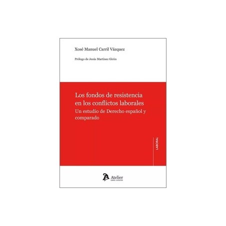 Los fondos de resistencia en los conflictos laborales "Un estudio de derecho español y comparado"