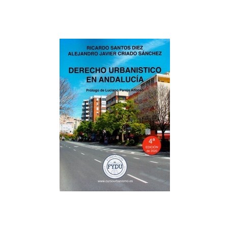 Derecho Urbanístico en Andalucía "4º Edicición 2020"