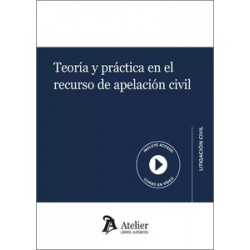 Teoría y práctica en el recurso de apelación civil "Incluye Acceso a Curso en Video"