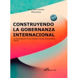 Construyendo la gobernanza internacional "La interpretación de los tratados a través de la...