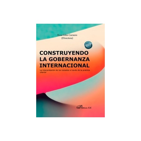 Construyendo la gobernanza internacional "La interpretación de los tratados a través de la práctica ulterior"