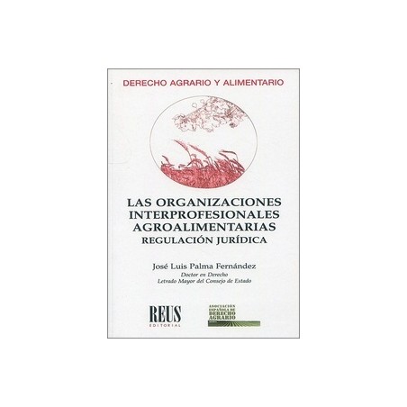 Las organizaciones interprofesionales agroalimentarias. Regulación jurídica