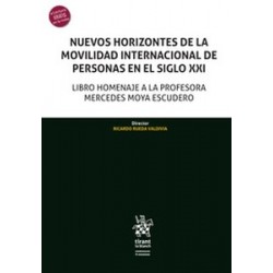 Nuevos horizontes de la movilidad internacional de personas en el siglo XXI "Libro homenaje a la profesora Mercedes Moya Escude