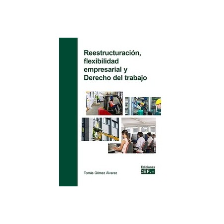 Reestructuración, flexibilidad empresarial y Derecho del trabajo