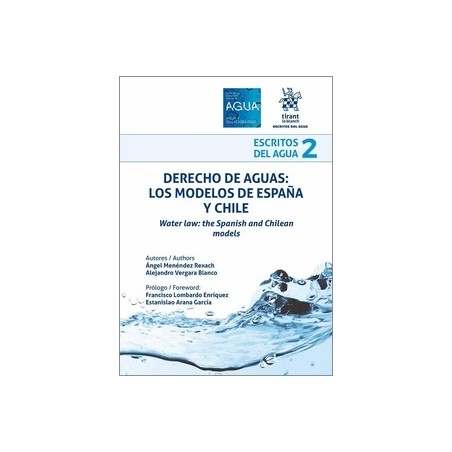 Derecho de Aguas: Los modelos de España y Chile "Water law: the spanish and chilean models"