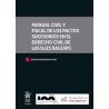 Manual Civil y Fiscal de los pactos sucesorios en el Derecho Civil de Las Illes Balears