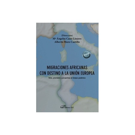 Migraciones africanas con destino a la Unión Europea "Retos, prioridades y perspectivas en tiempos pandémico"