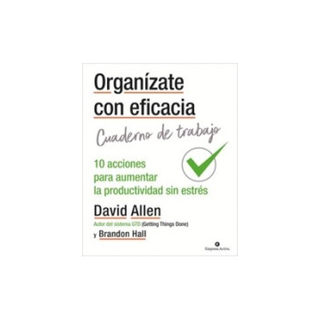 Organízate con eficacia - Cuaderno de trabajo