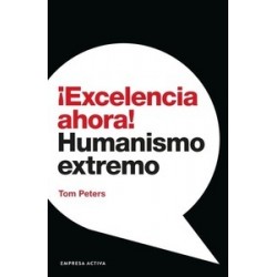 ¡Excelencia ahora! "HUMANISMO EXTREMO"