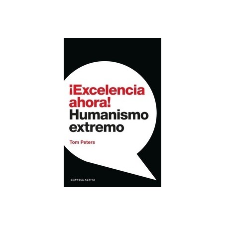 ¡Excelencia ahora! "HUMANISMO EXTREMO"