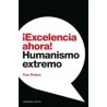 ¡Excelencia ahora! "HUMANISMO EXTREMO"