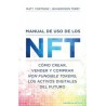 Manual de uso de los NFT "Cómo crear, vender y comprar Non Fungible Tokens, los activos digitales del futuro"