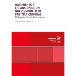 Nacimiento y expansión de un nuevo modelo de política criminal. El Derecho Penal Anticipativo