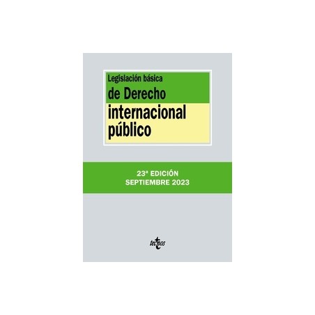 Legislación básica de Derecho Internacional público "Edición 2023"