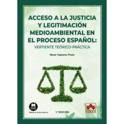 Acceso a la justicia y legitimación medioambiental en el proceso español: vertiente teórico-práctica