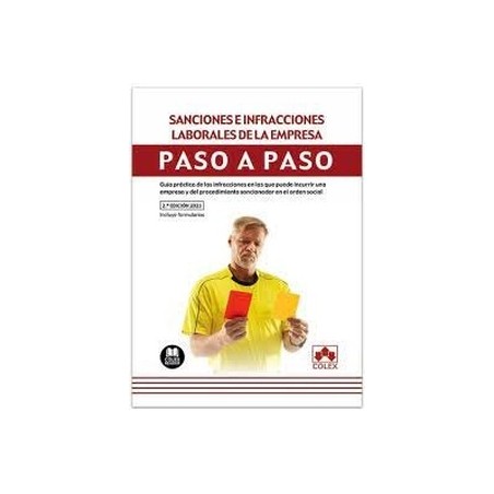 Sanciones e infracciones laborales en la empresa. Paso a paso "Guía práctica de las infracciones en las que puede incurrir una 