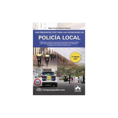 1600 Preguntas test para las oposiciones de Policía local "Cuestionario sobre los temas que componen el temario oficial para la