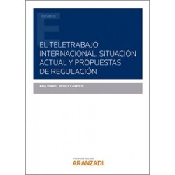 El teletrabajo internacional "Situación actual y propuestas de regulación"