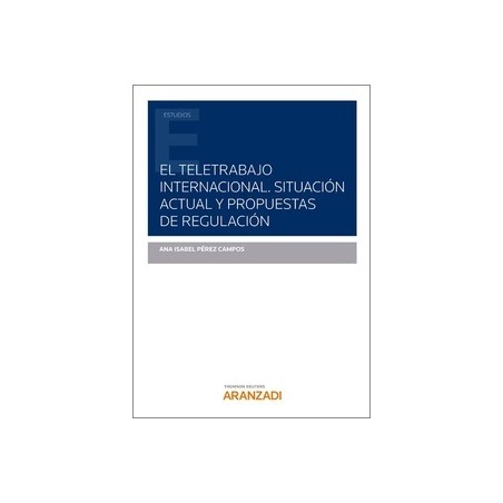 El teletrabajo internacional "Situación actual y propuestas de regulación"
