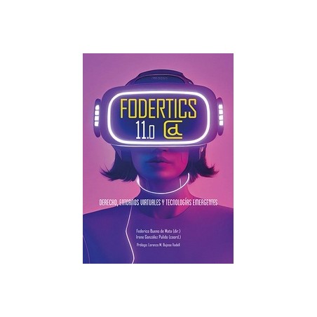 Fodertics 11.0 Derecho, entornos virtuales y tecnologías emergentes
