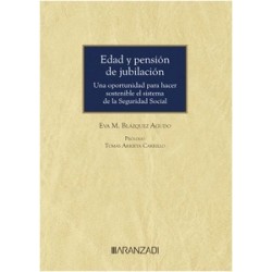 Edad y pensión de jubilación. Una oportunidad para hacer sostenible el sistema de la Seguridad Social "Papel + Ebook"