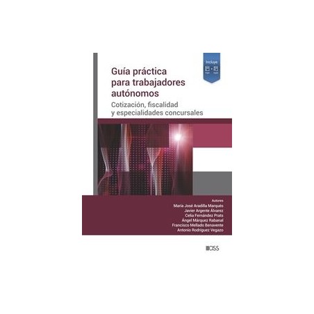 Guía práctica para trabajadores autónomos "Cotización, fiscalidad y especialidades concursales. Papel + Digital"