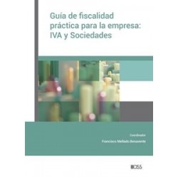 Guía de fiscalidad práctica para la empresa: IVA y Sociedades