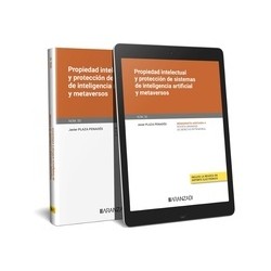 Propiedad intelectual y protección de sistemas de inteligencia artificial y metaversos (Papel + Ebook)