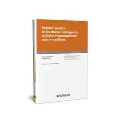 Régimen jurídico de los drones: inteligencia artificial, responsabilidad, usos y conflictos (Papel + Ebook)