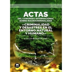 Actas del Congreso Internacional sobre Macrocriminalidad  Criminalidad y desastres en el entorno...