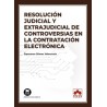 Resolución judicial y extrajudicial de controversias en la contratación electrónica