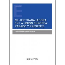 Mujer trabajadora en la Unión Europea: pasado y presente (Papel + Ebook)