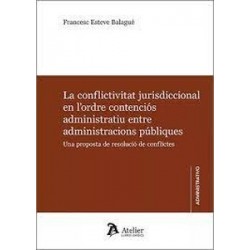 La conflictivitat jurisdiccional en l'ordre contenciós administratiu entre administracions...