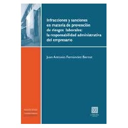 Infracciones y Sanciones en Materia de Prevención de Riesgos Laborales "La Responsabilidad Administrativa del Empresario"