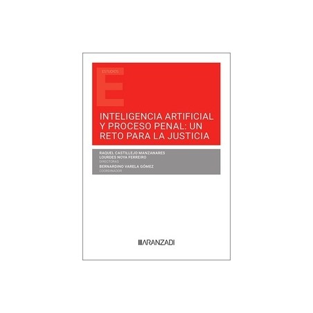 Inteligencia artificial y proceso penal: un reto para la justicia