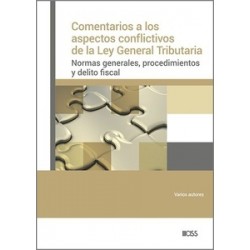 Comentarios a los aspectos conflictivos de la ley general tributaria "Normas generales, procedimientos y delito fiscal."