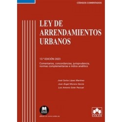 Ley de Arrendamientos Urbanos "Comentarios, concordancias, jurisprudencia, normas complementarias...