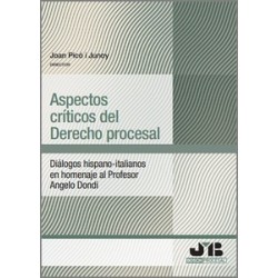 Aspectos críticos del Derecho procesal "Diálogos hispano-italianos en homenaje al Profesor Angelo Dondi"