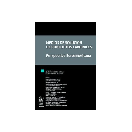 Medios de solución de conflictos laborales. Perspectiva Euroamericana